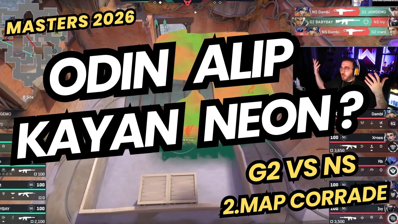 FERİT GÖZÜNDEN G2 VS NS 2.MAP | BU NEON KARŞIMIZA GELMESİN ! UPPER YARI FİNALİ VALORANT MASTERS 2026