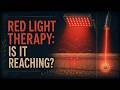 Red Light Therapy: Is the Glow Reaching the Right Target?