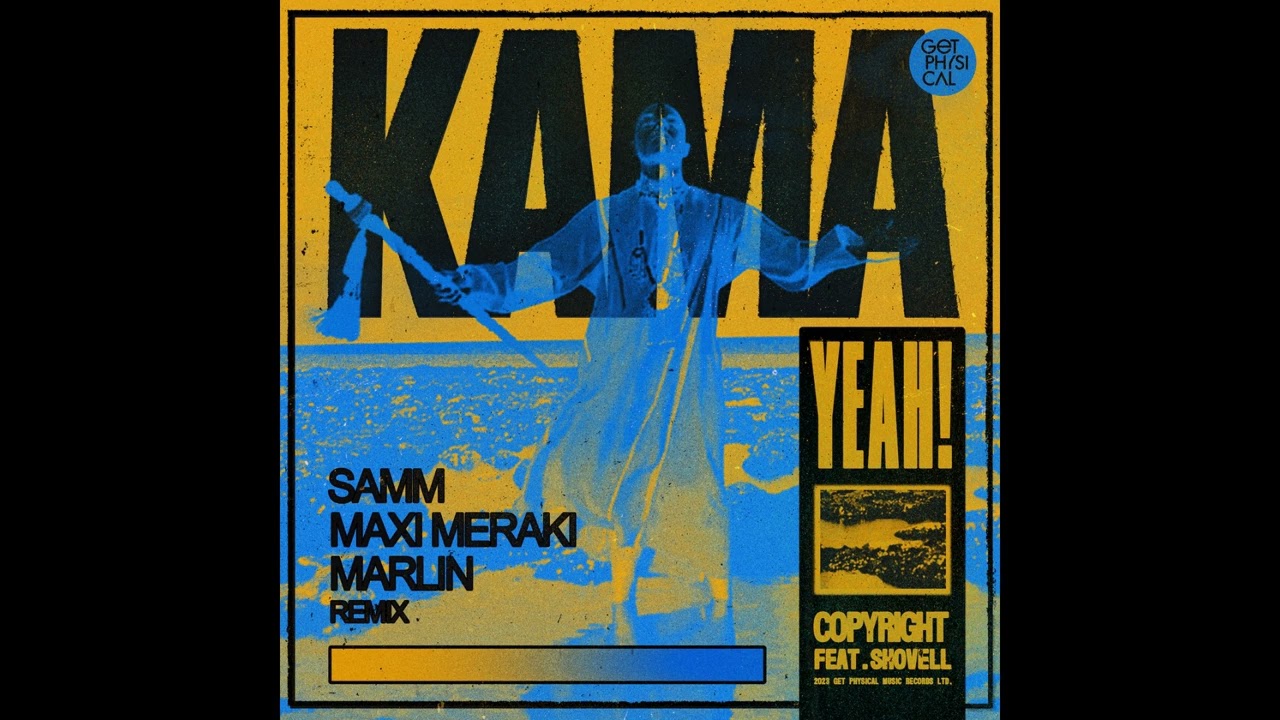 Copyright feat. Shovell - Kama Yeah (Samm (BE), MAXI MERAKI & Marlin Remix)