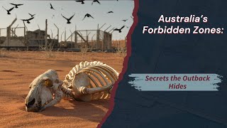 Australia’s Forbidden Zones Secrets the Outback Hides