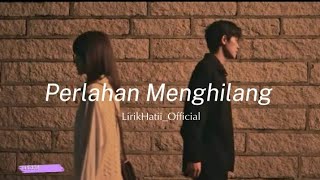 Download lagu Lirik Hati - Perlahan Menghilang (  Lyrics Video )