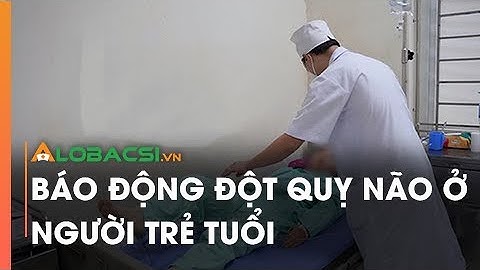 Báo động đột quỵ não ở người trẻ tuổi