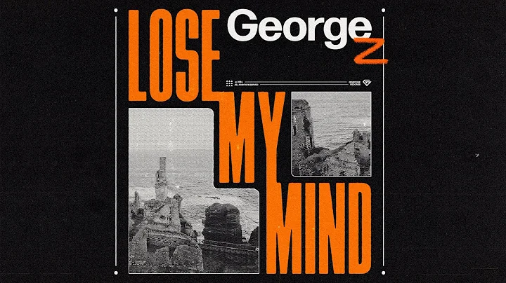 George Z -  Lose My Mind