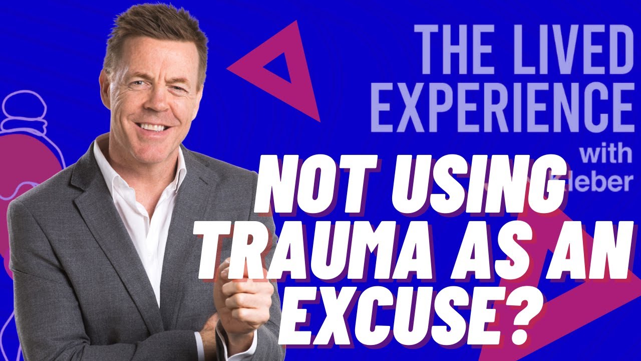 How to to not use trauma as an excuse? with Brad McEwan