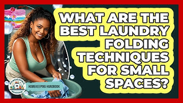 What Are The Best Laundry Folding Techniques For Small Spaces? - Homekeeping Handbook