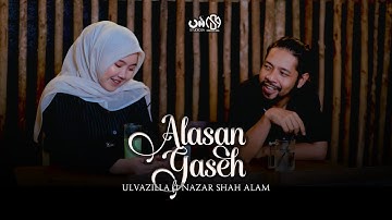 Alasan Gaseh - Ulvazilla ft Nazar Shah Alam (Official Music Video)