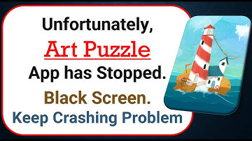How To Fix Unfortunately, Art Puzzle App has stopped | Keeps Crashing Problem in Android | Not Open