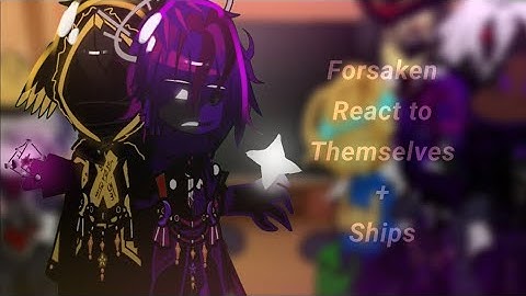 FORSAKEN REACT TO THEMSELVES+SHIPS (REMAKE) |#forsakenreaction  // ! READ DESC!