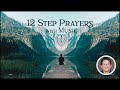12 Step Prayers // 10 Minute Guided Meditation with Music