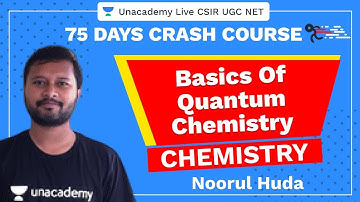 75 Days CSIR-UGC NET Crash Course | Basics of Quantum Chemistry | Unacademy Live CSIR UGC NET