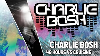 Charlie Bosh - 48 Hours Cruising