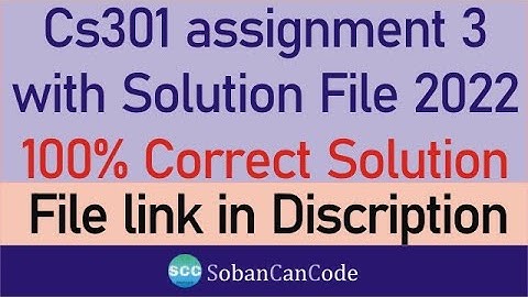 CS301 Assignment#03 Solution Fall 2021 | CS301 Assignment 3 Solution 2022 with file | Soban Can Code