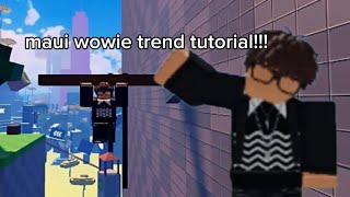 Famous MAUI WOWIE TREND TUTORIAL!!! Game name: platformer test Wealth