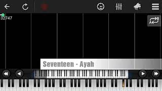Perfect Piano Seventeen - Ayah , Musik Sedih, Baper, Sad instrument music #MusicZone