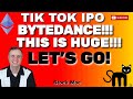 MASSIVE TIK TOK IPO NEWS & HOW TO BUY IT - THIS WILL BE HUGE - ETHEREUM PRICE PREDICTION UPDATE!