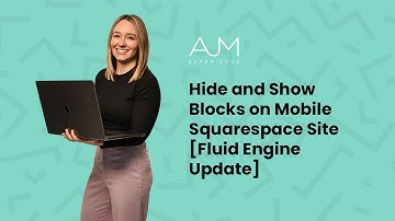 Hide and Show Blocks on Mobile Squarespace Site [Fluid Engine Update] | AJM Learn Series