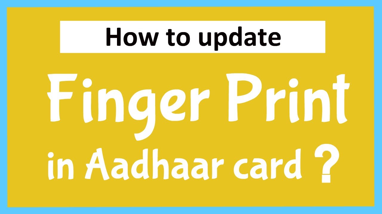 how-to-update-fingerprint-in-aadhar-card-youtube