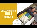 Organiserer HELE HUSET!