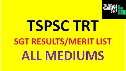TSPSC TRT SGT RESULTS 2018 | MERIT LIST of ALL MEDIUMS |  DISTRICT-WISE SELECTED CANDIDATES LIST |