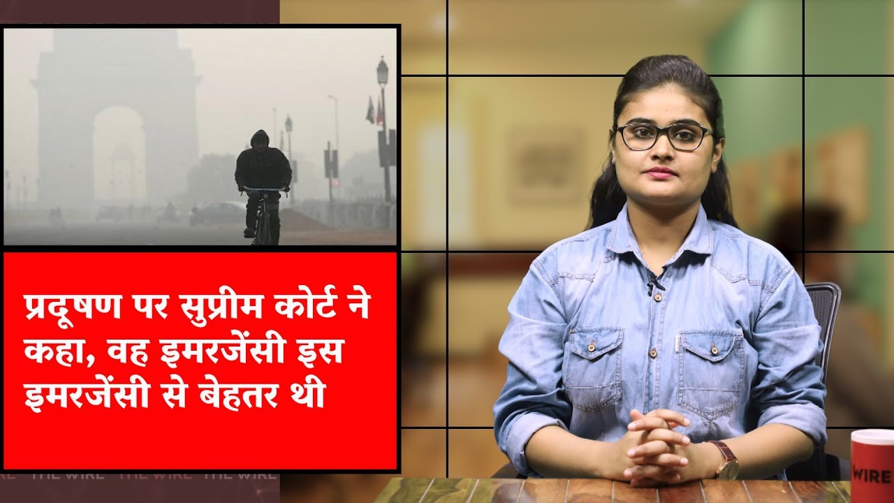 That Emergency Was Better Than This’: Supreme Court on Toxic Delhi Air That Emergency Was Better Than This’: Supreme Court on Toxic Delhi Air