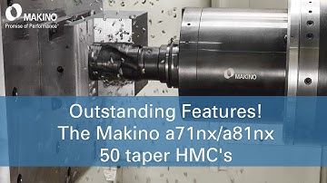Outstanding Features of the Makino a71nx and a81nx Horizontal Machining Centers