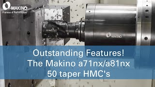 Outstanding Features of the Makino a71nx and a81nx Horizontal Machining Centers
