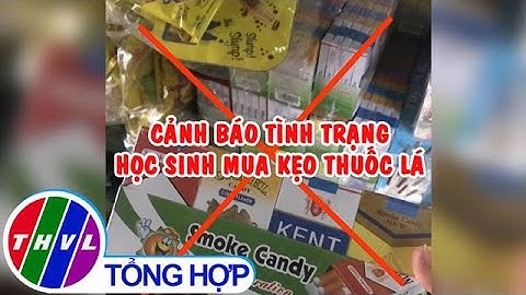 Cảnh báo tình trạng học sinh mua kẹo thuốc lá