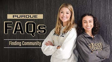 Purdue FAQs: Finding Community