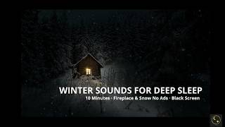 Winter Sounds for Deep Sleep — 10 minutes | Fireplace & Snow | No Ads#sleepmeditation #winter