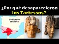 EL MISTERIOSO FINAL de la Antigua Civilización Ibérica que pudo ser la Atlántida, Los Tartessos