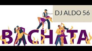 MIX DE BACHATA CON CALIDAD DJ ALDO 56