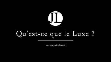 Quel est le luxe ?