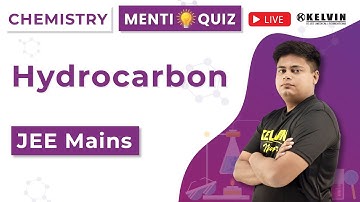 JEE-Mains 2021 | MENTI QUIZ | Crash Course | Hydrocarbon | Chemistry | मुमकिन Batch Day 18 |KELVIN