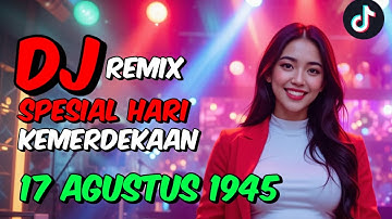 DJ 17 AGUSTUS 1945 FULL BASS 2025 - HARI KEMERDEKAAN 17 AGUSTUS REMIX TIKTOK TERBARU 2025 - AUDIORA