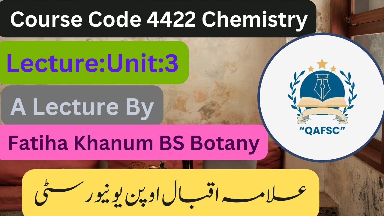 AIOU Course Code 4422 BS Chemistry Lecture Unit : 3