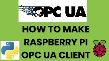 OPC UA Ep. 5 | Raspberry Pi OPC Client