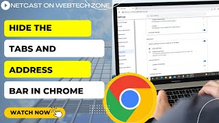Hide the Tabs and Address Bar in Chrome | How to Hide Tabs in Chrome?