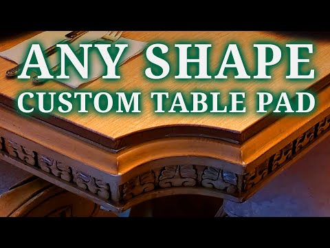 Custom Table Pads in ANY SIZE, ANY SHAPE: Round, Rectangle, Oval, Scalloped, Drop Leaf, Live Edge