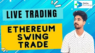 Live Trading In Crypto || My Swing Trade in Ethereum || Delta Exchange || Trading Techstreet ||