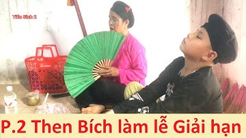 Cực hay Then Bích (Bản Tẳng) làm lễ Giải hạn - P.2 ; then lạng sơn | Tiên Sinh 2