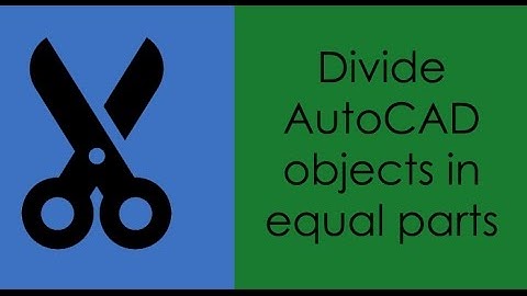 Dividing AutoCAD objects into equal parts