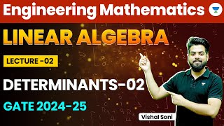 Linear Algebra | Engineering Mathematics | Determinants | Part 2 | GATE 2024/25 | Vishal Soni