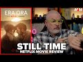 Still Time Netflix Movie Review | Era Ora