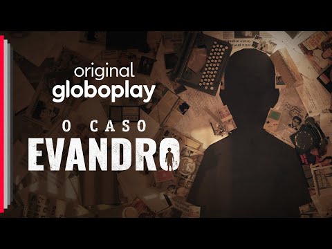 Original Globoplay | O Caso Evandro