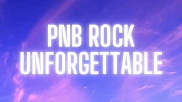 PnB Rock - Unforgettable (Freestyle) (lyrics)