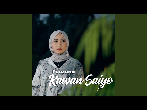 Kawan Saiyo - Fauzana