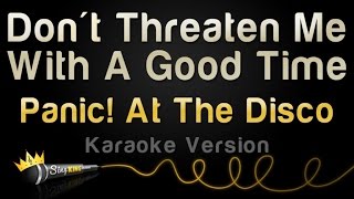 Panic! At The Disco - Don't Threaten Me With A Good Time (Karaoke Version) chords