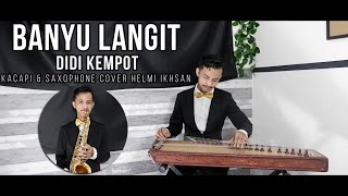 Banyu Langit - Didi Kempot ( Kacapi/Siter & Saxophone) Cover Helmi Ikhsan