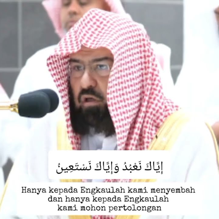Surah Al Fatihah | Syaikh Prof. Dr. Abdurrahman As Sudais | Imam Masjidil Haram