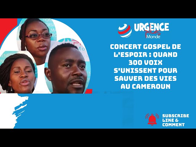Concert Gospel de l'Espoir : Quand 300 voix s'unissent pour sauver des vies au Cameroun